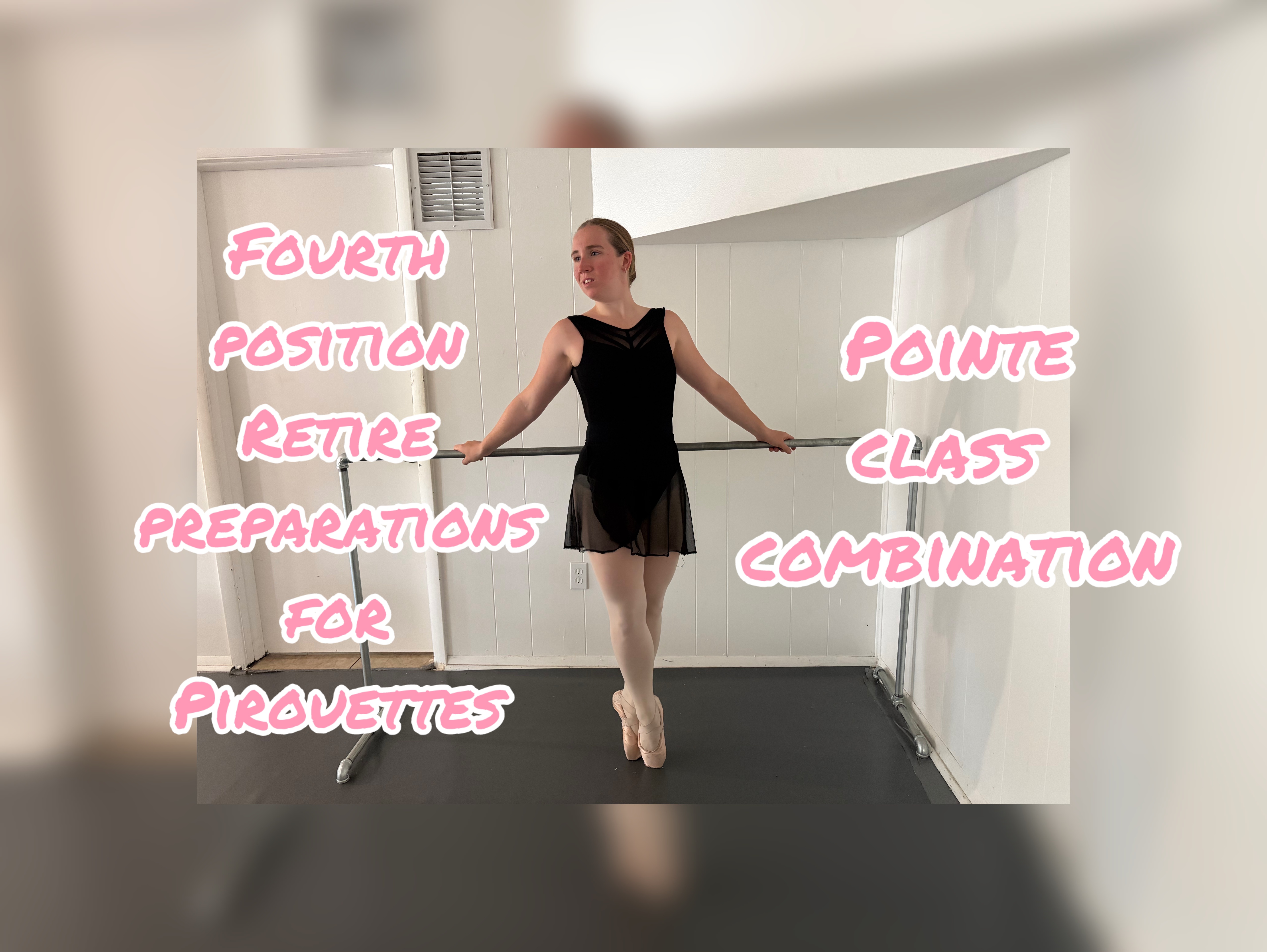 Ballet Pointe Class Combination Fourth Position Retire Preparations for Pirouettes Pointe Class Combination